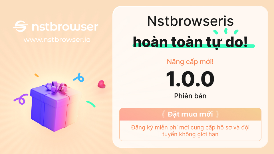 Nstbrowser hoàn toàn miễn phí